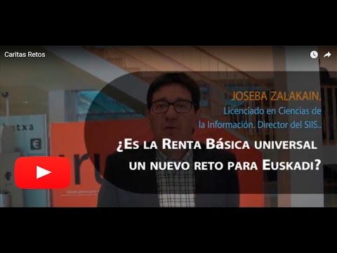 ¿Es la renta básica universal un nuevo reto para Euskadi?. Joseba Zalakain (Director del SIIS)